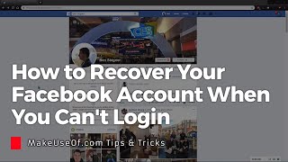 How to Recover Your Facebook Account When You Cant Login [upl. by Macdonell]