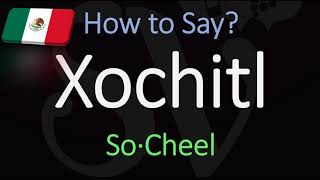 How to Pronounce Xochitl CORRECTLY Meaning amp Pronunciation [upl. by Tyrrell]