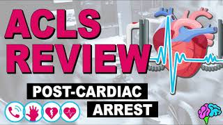 Post Cardiac Arrest  ACLS Review [upl. by Mayce]