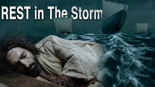 This Lesson From Jesus May Save Your Life REST in The Storm [upl. by Seavey105]