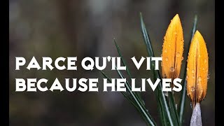 Parce quil vit  Because he lives Lyrics [upl. by Maribelle]