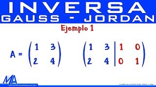 Matriz inversa método Gauss Jordan  Ejemplo 1 [upl. by Joela]