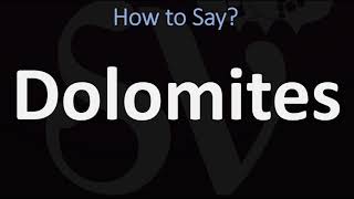 How to Pronounce Dolomites CORRECTLY [upl. by Inalaehon]