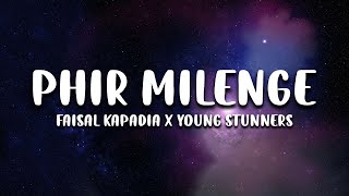 Phir Milenge  Faisal Kapadia X Young Stunners Lyrics [upl. by Derman165]