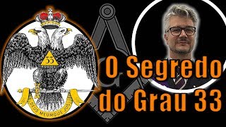 Descubra aqui O Grande Segredo do Grau 33 da Maçonaria [upl. by Eiznikcm]