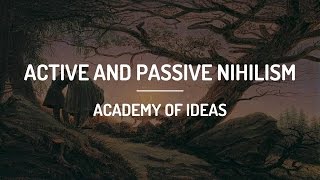 Active and Passive Nihilism [upl. by Phia]