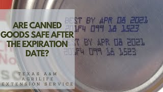 Understanding the Dates on Food Labels Are Canned Goods Safe After the Expiration Date [upl. by Scuram]