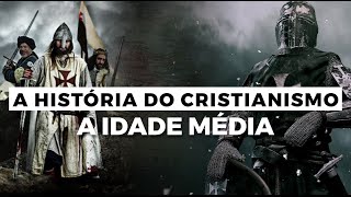 A Idade Média  A HISTÓRIA DO CRISTIANISMO  Episódio 3 [upl. by Herv751]