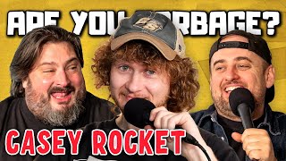 Are You Garbage Comedy Podcast Casey Rocket [upl. by Noivert648]