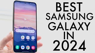 BEST Samsung Phones In 2024 [upl. by Mcclimans]