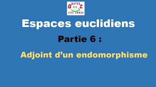 Cours espaces euclidiens Adjoint dun endomorphisme [upl. by Yard]