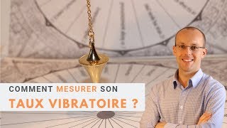 Comment mesurer son taux vibratoire [upl. by Bald349]