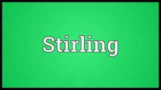 Stirling Meaning [upl. by Ellemrac948]