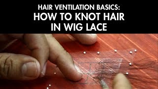 Hair Ventilation Basics How to Knot Hair in Wig Lace [upl. by Carolin]