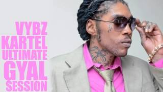 Vybz Kartel MIx 2002  2014 VYBZ KARTEL – GYAL SESSION ULTIMATE COLLECTION [upl. by Ronacin]