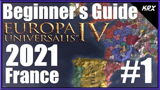 Updated Beginners Guide for Europa Universalis 4  No DLC 2021  Step by Step France  Part 1 [upl. by Kimberlee]