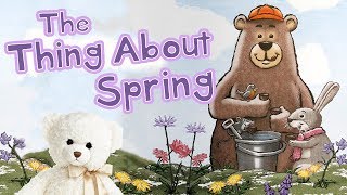 Kids Book Read Aloud  The Thing About Spring by Daniel Kirk  Ms Becky amp Bears Storytime [upl. by Notluf]