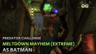 Batman Arkham City  Meltdown Mayhem Extreme as Batman  Predator Challenge [upl. by Stilu]