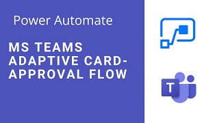 PowerAutomate  Approval Flow with Adaptive Card in MS Teams [upl. by Fulbert]