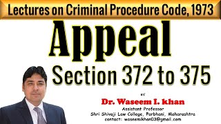 Appeal under CrPC Part I  Section 372 to 375 of CrPC  Lectures on Criminal Procedure Code 1973 [upl. by Zicarelli]