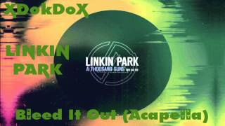 Linkin Park  Bleed It Out Acapella [upl. by Reivilo]