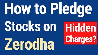 How To Pledge Stocks in Zerodha 2023  Hidden Charges Explained  Kite Demo [upl. by Eimmac933]