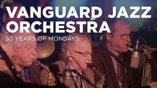 The Vanguard Jazz Orchestra 50 Years of Mondays [upl. by Geiss]