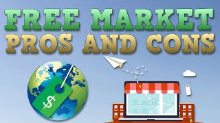 Free Market Economy  Pros and Cons [upl. by Eadahs83]