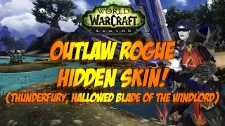 Sensus  WoW Legion Guide  THUNDERFURY HIDDEN ARTIFACT SKIN Outlaw Rogue Hidden Artifact Skin [upl. by Ronyar]