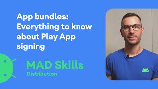 App Bundles Everything to know about Play App Signing  MAD Skills [upl. by Nhguavahs]