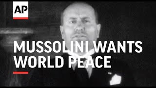 Benito Mussolini Wants World Peace [upl. by Walke117]