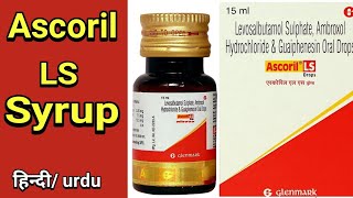 Ascoril LS Syrup  levosalbutamol sulphate ambroxol hydrochloride and guaiphensin oral Drops [upl. by Jaella]