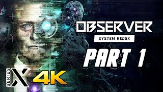 Observer System Redux  Xbox Series X Gameplay Walkthrough Part 1 4K Optimized [upl. by Tamsky]