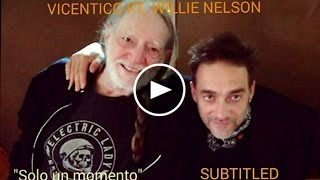 Vicentico ft Willie Nelson quotSolo un momentoquot Con letras With lyrics [upl. by Lenod]