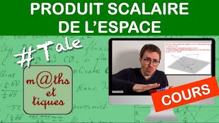 LE COURS  Produit scalaire de lespace  Terminale [upl. by Ellatsirhc513]