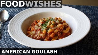 American Goulash OnePot Beef amp Macaroni  Food Wishes [upl. by De Witt]