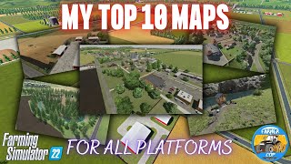 MY TOP 10 MAPS  Farming Simulator 22 [upl. by Acinonrev]