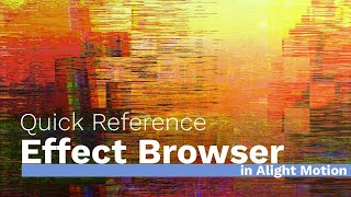 Effect Browser  Quick Reference  Alight Motion [upl. by Londoner504]