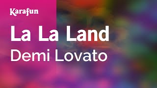 La La Land  Demi Lovato  Karaoke Version  KaraFun [upl. by Wystand]