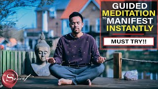 The Most Powerful Guided Meditation to Manifest What You Want in Life  Instant Results Must Try [upl. by Peirsen]