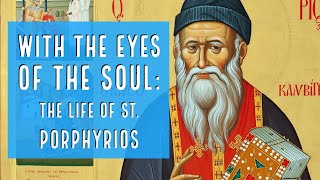 With the Eyes of the Soul The Life of St Porphyrios [upl. by Desdamona]