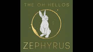 The Oh Hellos  Zephyrus [upl. by Oel]