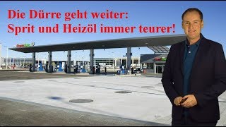 Sprit und Heizölpreise explodieren weiter die Trockenheit dauert an Mod Dominik Jung [upl. by Meredithe731]