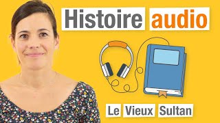 Le Vieux Sultan  Les Frères Grimm  Histoire Audio 🎧 [upl. by Eilitan752]