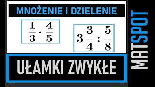 mnożenie i dzielenie ułamków zwykłych [upl. by Enyaz]