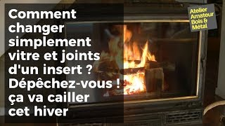 Changer vitre et joints dun insert [upl. by Colley]