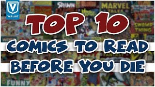 Top 10 Comics You Need To Read Before You Die [upl. by Asusej873]