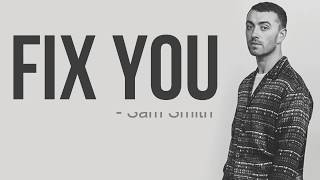 Coldplay  Fix You Sam Smith Cover Full HD lyrics [upl. by Noremmac]