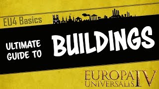 EU4 Basics  The Ultimate Guide to Buildings  Which are the best buildings in game  Tutorial [upl. by Shir]