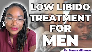 LOW LIBIDO TREATMENT FOR MEN  Dr Milhouse [upl. by Hutt]